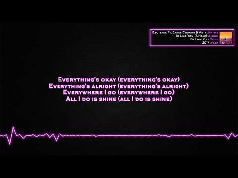 Esoterik - Be Like You (Ft. James Crooks & Asta) [Lyrics]