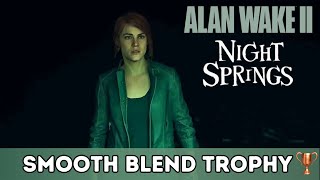 Alan Wake 2: Night Springs - Smooth Blend Trophy/Achievement | Trofeo In-filtrazione perfetta