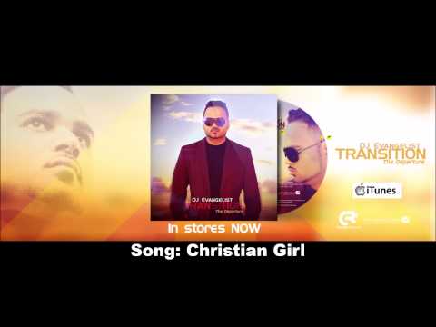 Christian Girl - DJ Evangelist ( Christian Remix Mavado Caribbean Girl)