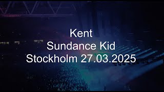 Kent - Sundance Kid - 3Arena - Stockholm - 27.03.2025 - 4K