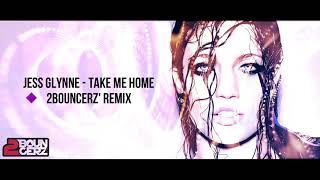 Jess Glynne - Take Me Home ( 2Bouncerz&#39; Remix )
