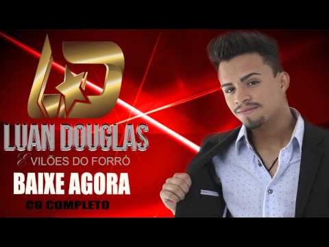 Luan Douglas e Vilões do Forró | CD COMPLETO | Novembro 2015