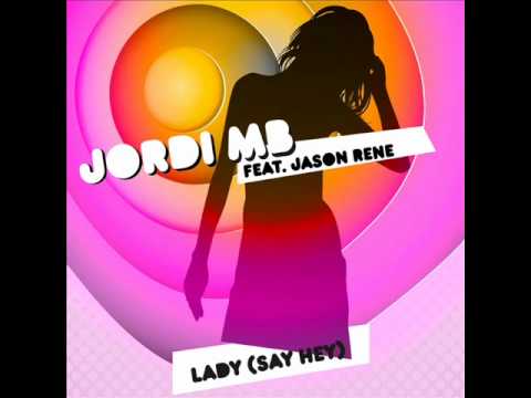 JORDI MB feat. JASON RENE - Lady (Say Hey)