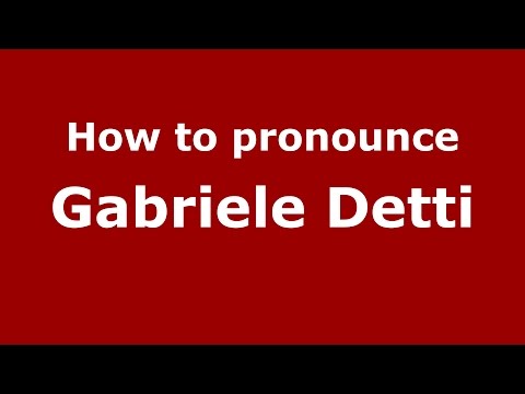 How to pronounce Gabriele Detti (Italian/Italy)  - PronounceNames.com