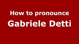 How to pronounce Gabriele Detti
