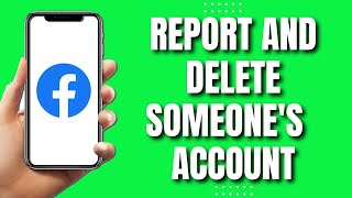 How To Report and Delete Someone