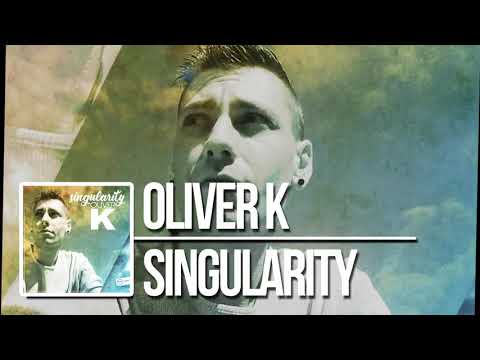 Oliver K - Singularity (original mix)