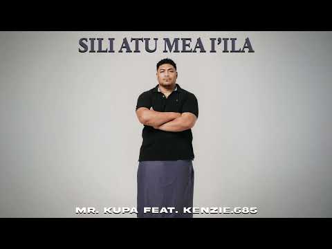 Mr. Kupa feat. KENZIE.685 - Sili Atu Mea I'ila (Audio)