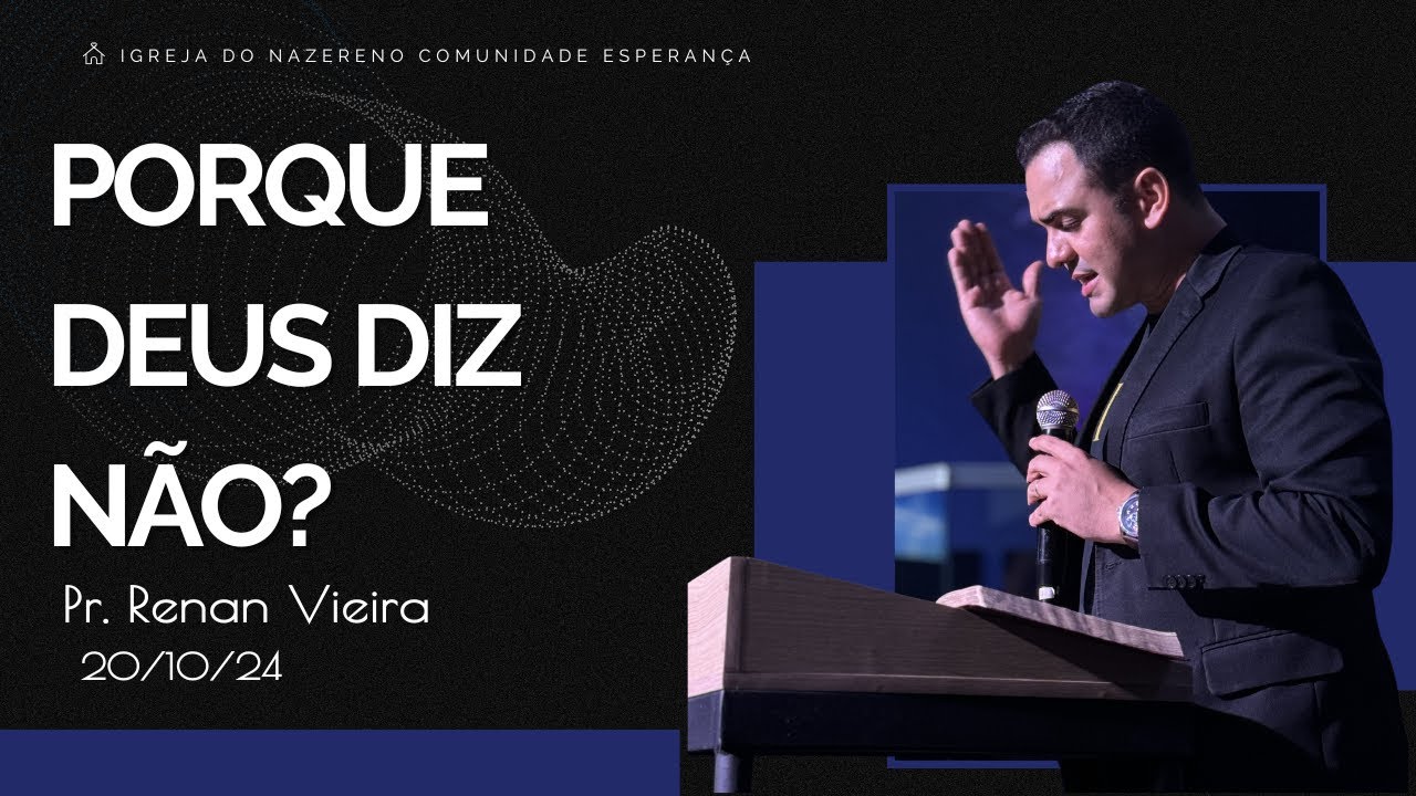 PORQUE DEUS DIZ NÃO.