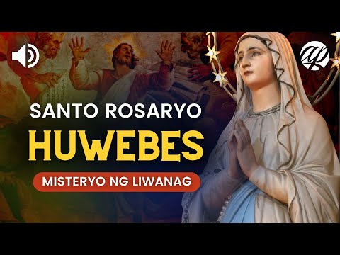 Santo Rosaryo: HUWEBES • Misteryo ng Liwanag (Luminous Mysteries)