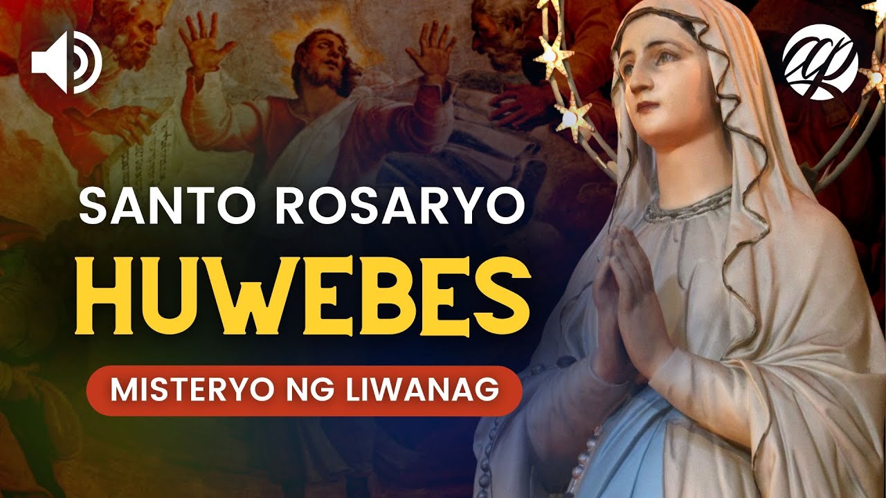 Santo Rosaryo: HUWEBES • Misteryo ng Liwanag (Luminous Mysteries)