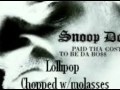 Snoop Dogg - Lollipop (chopped w/molasses ...