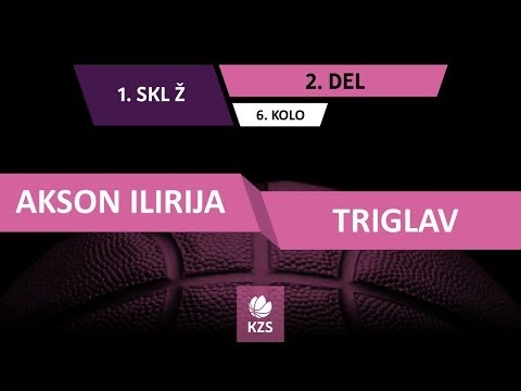Akson Ilirija : Triglav - 6. kolo, 2. del - 1. Ž SKL - Sezona 2018/19