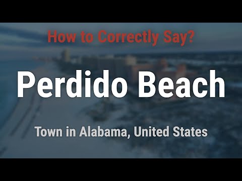 How to Pronounce Perdido Beach, Alabama (Correctly!)