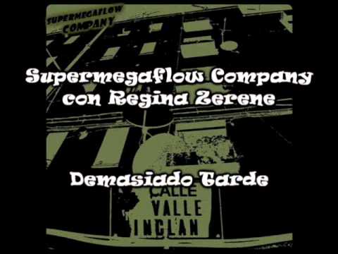Supermegaflow company con Regina Zerene - Demasiado Tarde [Sample Original]