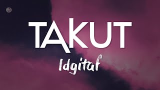 Download lagu TAKUT - IDGITAF || (LYRIC) mp3 Download lagu TAKUT - IDGITAF || (LYRIC) mp3