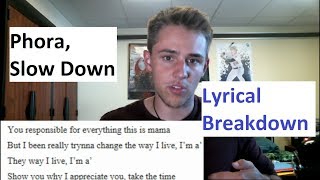 Slow Down by Phora Lyrical Breakdown!