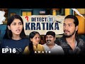 Detective Kratika | Anath • EP18 | Roop Entertainment