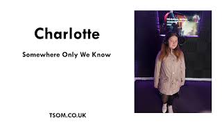 Charlotte - Somewhere Only We Know