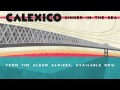Calexico - "Sinner In The Sea"