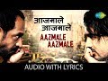 Lyrical Of Aazmale Aazmale From Taxi No 9211 आज़माले आज ख़ुद को आज