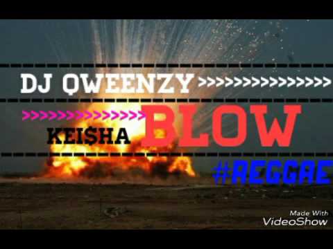 Dj QweenZy - Blow ft. Keisha #Reggae