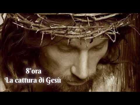 Le ore della Passione - 8°ora - La cattura di Gesù