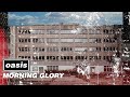 Oasis - Morning Glory (Official Visualiser)