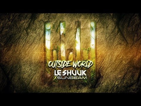 Le Shuuk x Sunbeam - Outside World (Extended Mix)