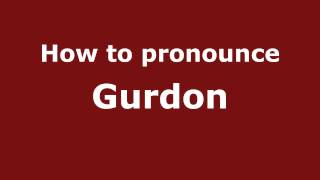 How to pronounce Gurdon