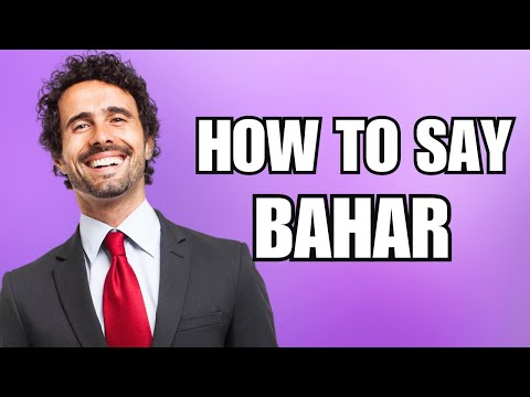 How To Pronounce Bahar (Correctly)