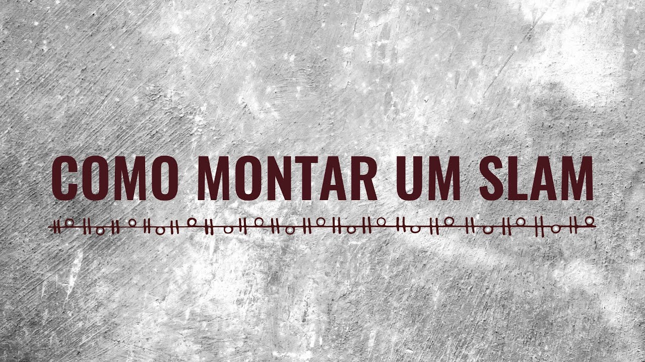 Como montar um slam