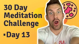 30 Day Meditation Challenge: Day 13 | Andrew Cipriano