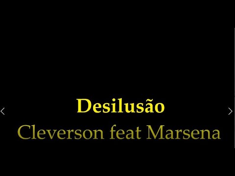 Desilusão | Cleverson feat Marsena @CleversonSilvaOficial  @MarsenaOficial