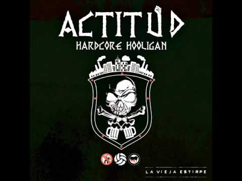 Actitud HxC Hooligan  - La Vieja Estirpe (FULL ALBUM)