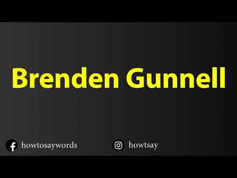 How To Pronounce Brenden Gunnell