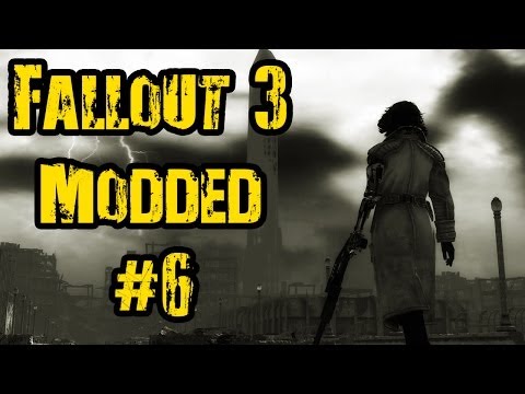 Fallout 3 Gameplay - Modded - Walkthrough - Part 6