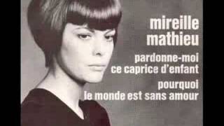 Mireille Mathieu -  Pourquoi Le Monde Est Sans Amour