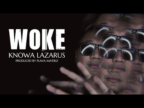 Knowa Lazarus - Woke [Official Music Video]