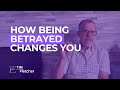 How Being Betrayed Changes You