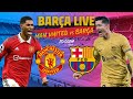 ?  BARÇA LIVE:  MANCHESTER UNITED - BARÇA I Warm up & Match Center ⚽