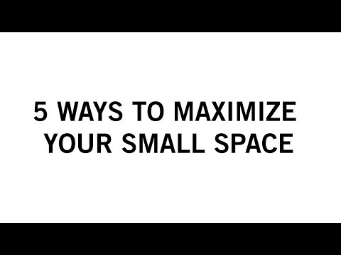 5 Ways to Maximize Your Small Space