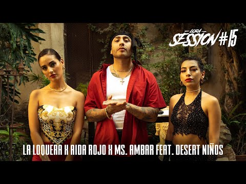 La Loquera x Aida Rojo x Ms. Ambar feat. Desert Niños - LQRA Session #15