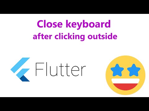 flutter app to demonstration of how to close keyboard after clicking outside