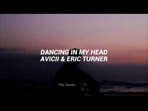Avicii & Eric Turner - Dancing in my head || Traducida al español