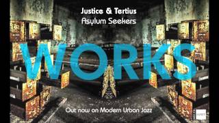 Asylum Seekers - Justice & Tertius - WORKS LP - OUT NOW ON MJAZZ