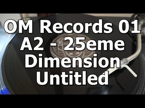 OM Records 01 - A2 - 25eme Dimension - Untitled