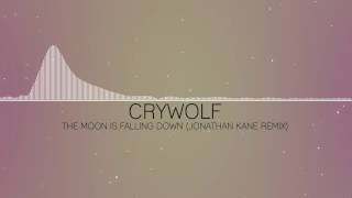 Crywolf - The Moon Is Falling Down (Jonathan Kane Remix)