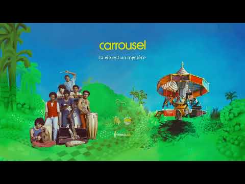 Carrousel - La Vie Est Un Mystère