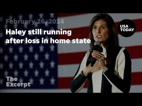 Haley still running after loss in home state The Excerpt